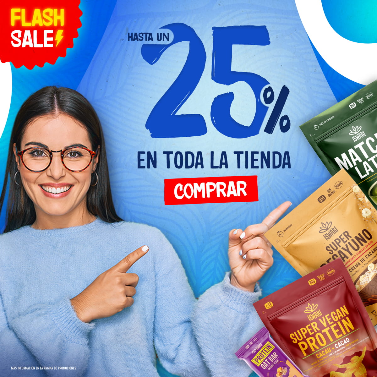 Flash Sale! Hasta un -25% en Toda la Tienda